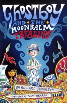 Ghostboy and the Moonbalm Treasure, Paperback Ghostboy and the Moonbalm Treasure, Paperback