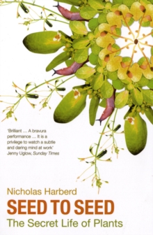 Seed to Seed : The Secret Life of Plants, Paperback Book Seed to Seed : The Secret Life of Plants, Paperback Book