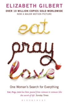 Eat, Pray, Love : One Woman's Search for Everything, Paperback Book Eat, Pray, Love : One Woman's Search for Everything, Paperback Book