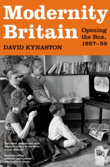 Modernity Britain : Book One: Opening the Box, 1957-1959, Hardback Book Modernity Britain : Book One: Opening the Box, 1957-1959, Hardback Book