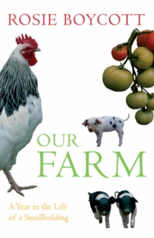 Our Farm : A Year in the Life of a Smallholding, Hardback Book Our Farm : A Year in the Life of a Smallholding, Hardback Book
