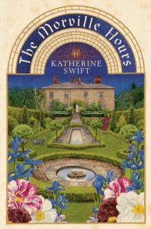 The Morville Hours : The Story of a Garden, Hardback Book The Morville Hours : The Story of a Garden, Hardback Book