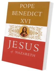 Jesus of Nazareth : From the Baptism in the Jordan to the Transfiguration, Paperback Book Jesus of Nazareth : From the Baptism in the Jordan to the Transfiguration, Paperback Book