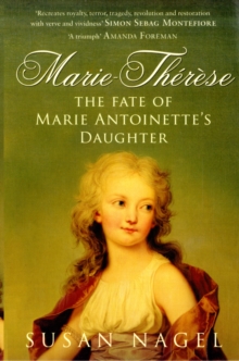 Marie-Therese : The Fate of Marie Antoinette's Daughter, Paperback Book Marie-Therese : The Fate of Marie Antoinette's Daughter, Paperback Book