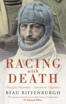 Racing with Death : Douglas Mawson - Antarctic Explorer, Paperback Racing with Death : Douglas Mawson - Antarctic Explorer, Paperback