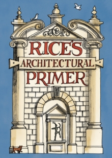 Rice's Architectural Primer, Hardback Book Rice's Architectural Primer, Hardback Book