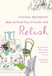 How to Feed Your Friends with Relish, Paperback Book How to Feed Your Friends with Relish, Paperback Book