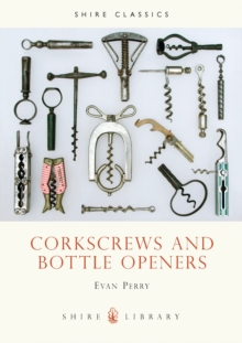 Corkscrews and Bottle Openers, Paperback Corkscrews and Bottle Openers, Paperback