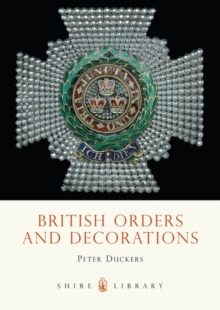 British Orders and Decorations, Paperback Book British Orders and Decorations, Paperback Book