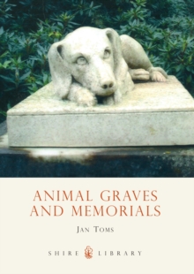 Animal Graves and Memorials, Paperback Book Animal Graves and Memorials, Paperback Book