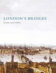 London's Bridges, Paperback London's Bridges, Paperback