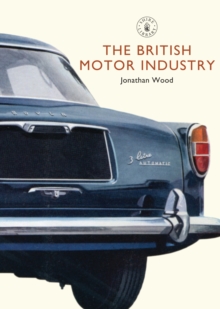The British Motor Industry, Paperback Book The British Motor Industry, Paperback Book