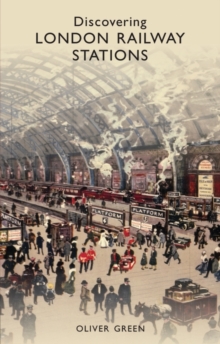 Discovering London Railway Stations, Paperback Book Discovering London Railway Stations, Paperback Book
