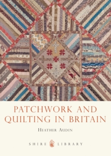 Patchwork and Quilting in Britain, Paperback Book Patchwork and Quilting in Britain, Paperback Book