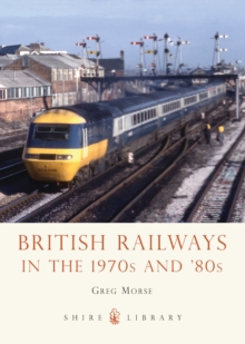 British Railways in the 1970s and 80s, Paperback Book British Railways in the 1970s and 80s, Paperback Book