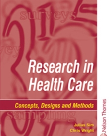 Research in Health Care : Concepts, Designs and Methods, Paperback Book Research in Health Care : Concepts, Designs and Methods, Paperback Book