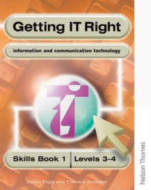 Getting IT Right - ICT Skills Students' Book 1 (levels 3-4), Paperback Book Getting IT Right - ICT Skills Students' Book 1 (levels 3-4), Paperback Book