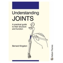 Understanding Joints : A Practical Guide to Their Structure and Function, Paperback Book Understanding Joints : A Practical Guide to Their Structure and Function, Paperback Book