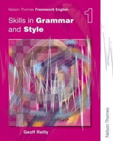 Nelson Thornes Framework English Skills in Grammar and Style - Pupil Book 1 : 1, Paperback Nelson Thornes Framework English Skills in Grammar and Style - Pupil Book 1 : 1, Paperback