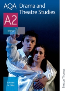 AQA Drama and Theatre Studies A2, Paperback Book AQA Drama and Theatre Studies A2, Paperback Book