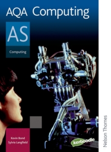 AQA Computing AS : AS : Exclusively Endorsed by AQA Student's Book, Paperback AQA Computing AS : AS : Exclusively Endorsed by AQA Student's Book, Paperback