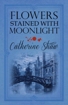 Flowers Stained with Moonlight, Paperback Flowers Stained with Moonlight, Paperback