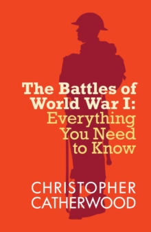 The Battles of World War One : Everything You Need to Know, Paperback Book The Battles of World War One : Everything You Need to Know, Paperback Book