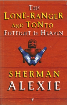 Lone Ranger and Tonto Fistfight in Heaven, Paperback Book Lone Ranger and Tonto Fistfight in Heaven, Paperback Book