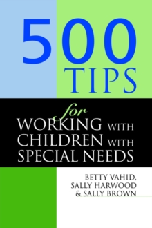 500 Tips for Working with Children with Special Needs, Paperback Book 500 Tips for Working with Children with Special Needs, Paperback Book