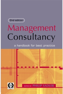Management Consultancy : A Handbook for Best Practice, Hardback Management Consultancy : A Handbook for Best Practice, Hardback