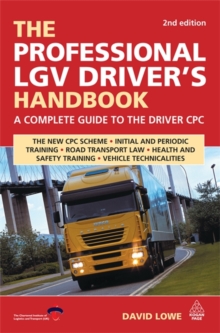 The Professional LGV Driver's Handbook : A Complete Guide to the Driver CPC, Paperback Book The Professional LGV Driver's Handbook : A Complete Guide to the Driver CPC, Paperback Book