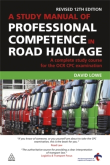 A Study Manual of Professional Competence in Road Haulage : A Complete Study Course for the OCR CPC Examination, Paperback Book A Study Manual of Professional Competence in Road Haulage : A Complete Study Course for the OCR CPC Examination, Paperback Book