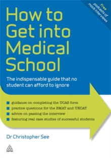 How to Get into Medical School : The Indispensible Guide That No Student Can Afford to Ignore, Paperback Book How to Get into Medical School : The Indispensible Guide That No Student Can Afford to Ignore, Paperback Book