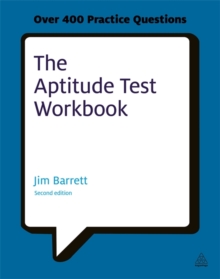 The Aptitude Test Workbook : Discover Your Potential and Improve Your Career Options with Practice Psychometric Tests, Paperback The Aptitude Test Workbook : Discover Your Potential and Improve Your Career Options with Practice Psychometric Tests, Paperback