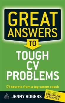 Great Answers to Tough CV Problems : CV Secrets From a Top Career Coach, Paperback Book Great Answers to Tough CV Problems : CV Secrets From a Top Career Coach, Paperback Book