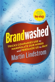 Brandwashed : Tricks Companies Use to Manipulate Our Minds and Persuade Us to Buy, Paperback Book Brandwashed : Tricks Companies Use to Manipulate Our Minds and Persuade Us to Buy, Paperback Book