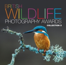 British Wildlife Photography Awards : Collection 2, Hardback Book British Wildlife Photography Awards : Collection 2, Hardback Book