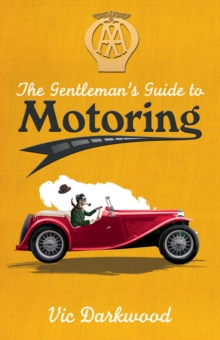 The Gentleman's Guide to Motoring, Paperback The Gentleman's Guide to Motoring, Paperback