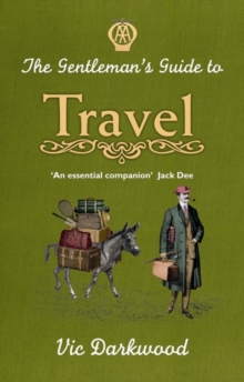 The Gentleman's Guide to Travel, Hardback The Gentleman's Guide to Travel, Hardback