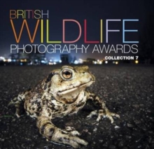 British Wildlife Photography Awards : Collection 7, Hardback British Wildlife Photography Awards : Collection 7, Hardback