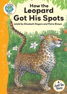 Just So Stories : How the Leopard Got His Spots, Paperback Book Just So Stories : How the Leopard Got His Spots, Paperback Book