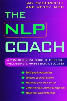 The NLP Coach : A Comprehensive Guide to Personal Well-Being & Professional Success, Paperback Book The NLP Coach : A Comprehensive Guide to Personal Well-Being & Professional Success, Paperback Book