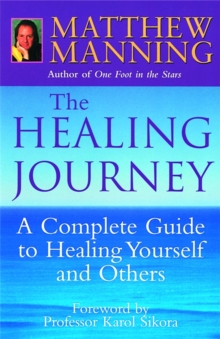 The Healing Journey : A Complete Guide to Healing Yourself and Others, Paperback Book The Healing Journey : A Complete Guide to Healing Yourself and Others, Paperback Book