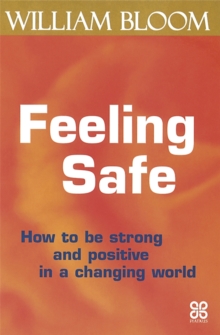 Feeling Safe : How to be Strong and Positive in a Changing World, Paperback Book Feeling Safe : How to be Strong and Positive in a Changing World, Paperback Book