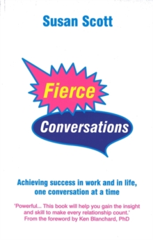 Fierce Conversations : Achieving Success in Work and in Life, One Conversation at a Time, Paperback Book Fierce Conversations : Achieving Success in Work and in Life, One Conversation at a Time, Paperback Book