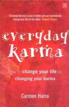Everyday Karma : How to Change Your Life by Changing Your Karma, Paperback Book Everyday Karma : How to Change Your Life by Changing Your Karma, Paperback Book