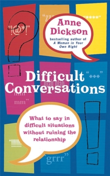 Difficult Conversations : What to say in tricky situations without ruining the relationship, Paperback Book Difficult Conversations : What to say in tricky situations without ruining the relationship, Paperback Book