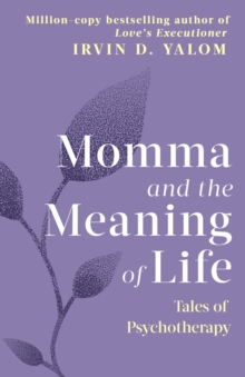 Momma and the Meaning of Life : Tales of Psycho-Therapy, Paperback Momma and the Meaning of Life : Tales of Psycho-Therapy, Paperback