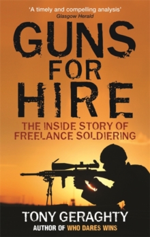 Guns for Hire : The Inside Story of Freelance Soldiering, Paperback Book Guns for Hire : The Inside Story of Freelance Soldiering, Paperback Book