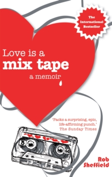 Love is a Mix Tape : A Memoir, Paperback Book Love is a Mix Tape : A Memoir, Paperback Book